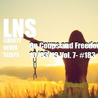 On Coups and Freedom 10/03/19 Vol. 7- #183