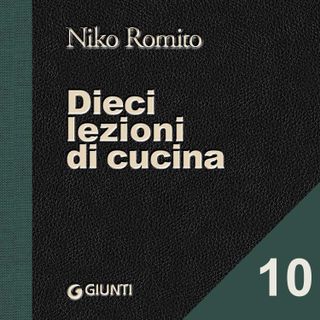 Lezione n.10 "Degustazione" - Niko Romito