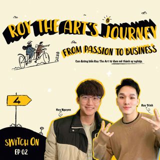 Episode 2: Roy The Art's Journey - From Passion To Business