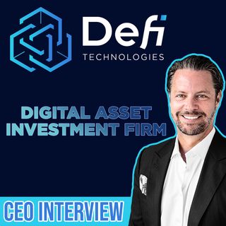 363. DeFi Technologies CEO interview | Digital Asset Investment Firm
