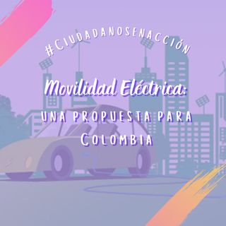 Movilidad eléctrica: una propuesta para Colombia