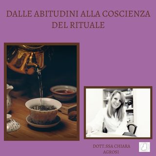 2° puntata podcast "Dalle abitudini alla coscienza del rituale"