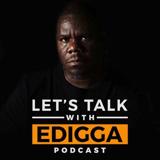 Let's Talk with Edigga podcast