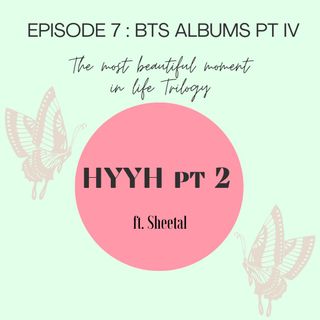 Episode 7:  Album Review: The Most Beautiful Moment in Life pt.2