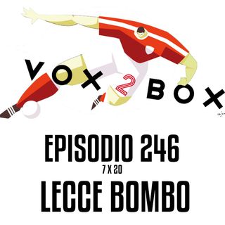 Episodio 246 (7x20) - Lecce bombo