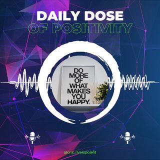 Daily Dose of Positivity