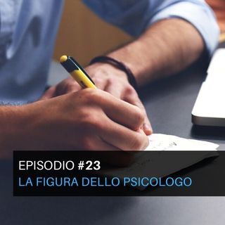 Episodio#23 - La figura dello psicologo
