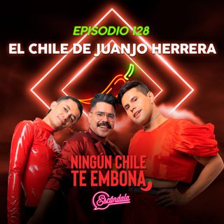 Ep 128 El chile de Juanjo Herrera