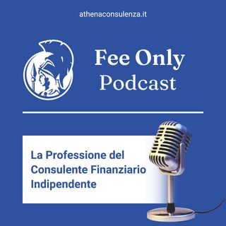 Fee only: Quanto costa diventare un consulente finanziario indipendente EP 1