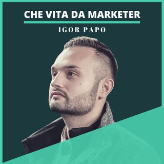 Igor Papo - Che Vita da Marketer