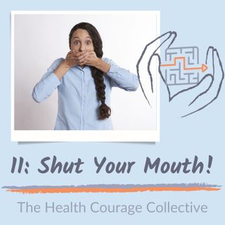 11: Shut Your Mouth Part 1