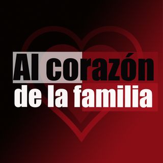 AL CORAZÓN DE LA FAMILIA