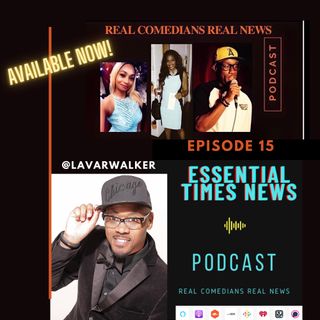 episode15: Featuring Lavar Walker   *Real Comedians * Real News
