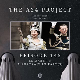 145 - Elizabeth: A Portrait in Part(s)