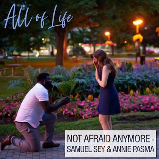 Not Afraid Anymore - Samuel Sey and Annie Pasma