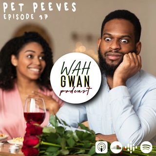 EP. 37 "PET PEEVES"