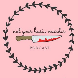 not your basic murder's podcast