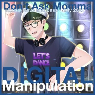 Don't Ask Momma - 4th July, 2022 - House, Rave and Bass