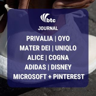 IPO Privalia e Mater Dei, OYO, Alice, Microsoft + Pinterest e Disney | BTC Journal 18/02/21