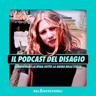 Il podcast del disagio