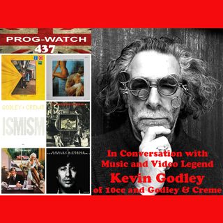 Prog-Watch 437 - In Conversation With Music & Video Legend Kevin Godley