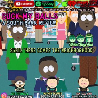 Suck My Balls #80 - S5E12 Here Comes The Neighborhood - "The Town's Hainted"