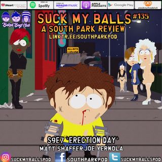 Suck My Balls #135 - S9E7 Erection Day "Yes, Nice Jimmy, Very Nice"