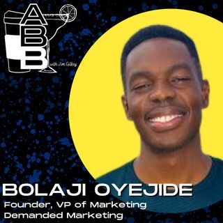 The Most Efficient Way to Create Demand in 2023 with Bolaji Oyejide