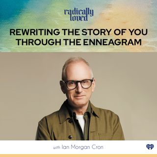 Episode 442. Rewriting The Story Of You Through The Enneagram With Ian Morgan Cron
