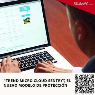 “TREND MICRO CLOUD SENTRY”, EL NUEVO MODELO DE PROTECCIÓN