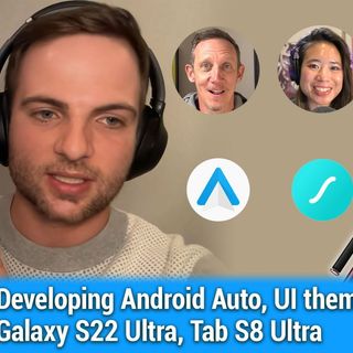 AAA 565: Android 13... Already? - Developing Android Auto, UI theming rules, Galaxy S22 Ultra, Tab S8 Ultra
