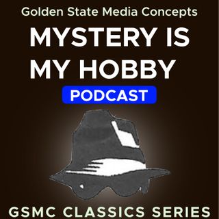 GSMC Classics: Mystery is My Hobby Episode 69: Allen Fisher Is Murdered aka Faithless Wife