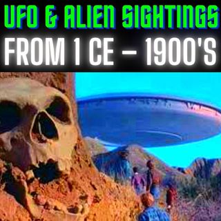 UFO & Alien Sightings From 1 CE – 1900's 👽 UFO and Alien Sightings Reports throughout History
