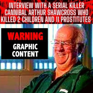Interview With A Serial Killer Cannibal Arthur Shawcross Who Killed 2 Children and 11 Prostitutes (True Crime Documentary)