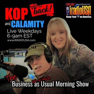 KOP AND CALAMITY BUSINESS NOT SO MUCH AS USUAL MORNING SHOW