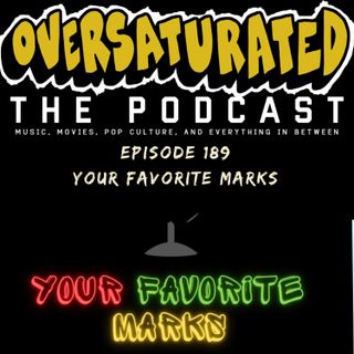 Episode 189 - Your Favorite Marks