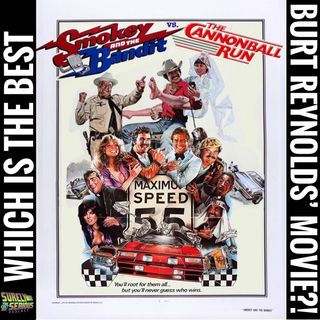 Smokey and the Bandit ('77) vs Cannonball Run ('81) - Which is Burt Reynolds' Best?