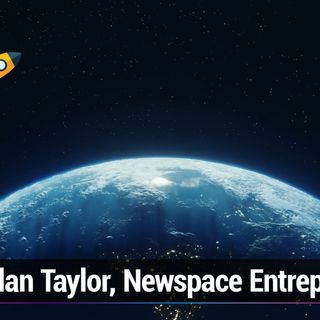 TWiS 27: Space Tourism - Dylan Taylor, NewSpace Entrepreneur
