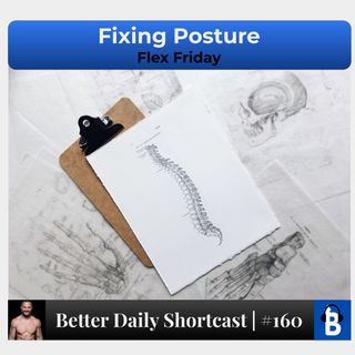160 - Fixing Your Posture