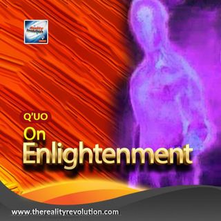 Q'uo On Enlightenment (with commentary)