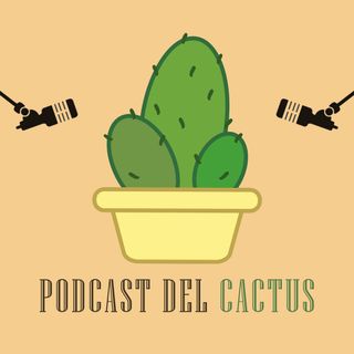 Podcast del Cactus - We Are Radio Talks #01