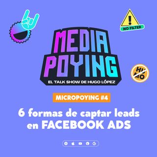 6 formas de captar leads en Facebook Ads | Micropoying 04