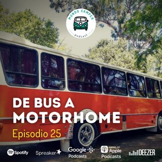 Ep25: De bus a motorhome