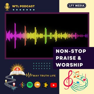 Non-Stop Praise & Worship | WTL PODCAST | Bro.Sam moses