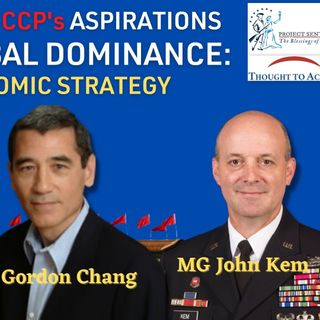 Ep 107 - Challenging the CCP's Aspirations Toward Global Dominance: An Economic Strategy