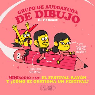 MINIsodio 39 - El Festival Rayón y ¿cómo se gestiona un festival?