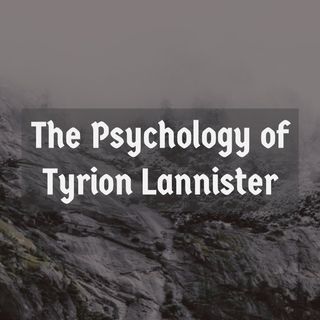 The Psychology of Tyrion Lannister (2017 Rerun)