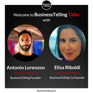 Intro to BusinessTelling Talks - Antonio & Elisa, BusinessTelling Founders