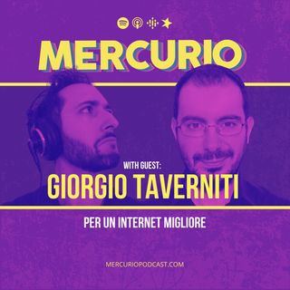 #23 - Per un internet migliore | con Giorgio Taverniti