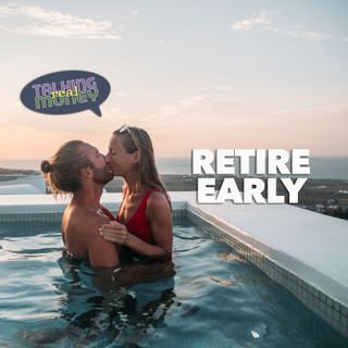 Wanna Retire Early?